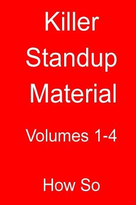 Killer Standup Material: Volumes 1 - 4 by Smith, Russell John