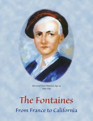 The Fontaines: From France to California by Fontaine, Joe