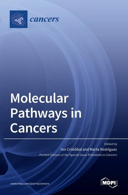 Molecular Pathways in Cancers by Cristóbal, Ion
