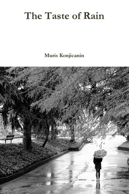 The Taste of Rain by Konjicanin, Muris