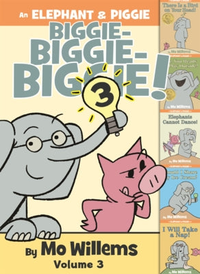 Elephant & Piggie Biggie! Volume 3 by Willems, Mo
