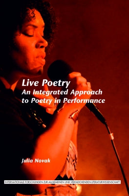 Live Poetry: An Integrated Approach to Poetry in Performance by Novak, Julia