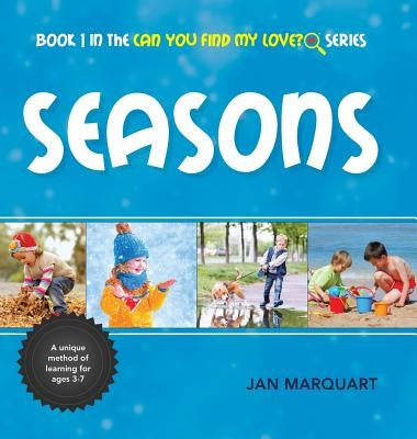 Seasons: Book 1 in the Can You find My Love? Series by Marquart, Jan