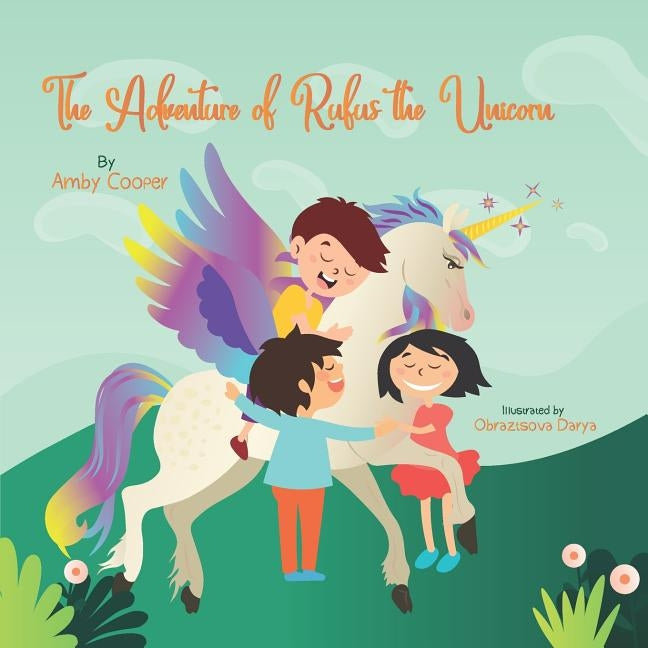The Adventure of Rufus the Unicorn: Short Story with Moral Lesson, Fantasy Book for Kids of All Ages, Story About A Unicorn by Obraztsova, Darya