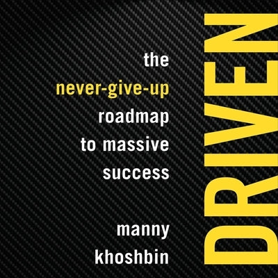 Driven Lib/E: The Never-Give-Up Roadmap to Massive Success by Ross, Jonathan Todd