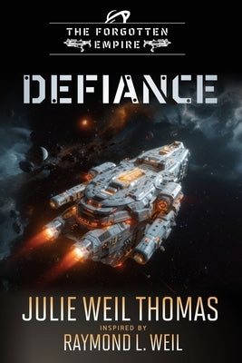 The Forgotten Empire: Defiance (Book 12) by L. Weil, Raymond