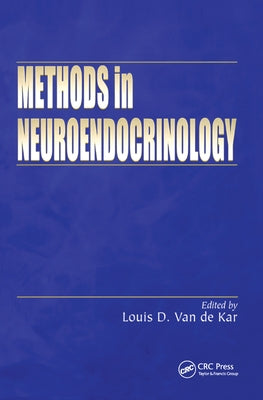 Methods in Neuroendocrinology by Van de Kar, Louis D.