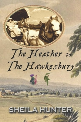 The Heather to The Hawkesbury by Powter, Sara