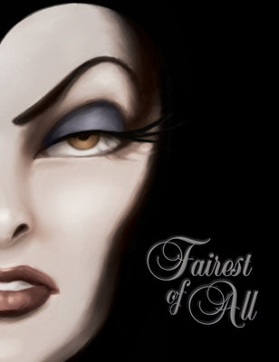 Fairest of All (Villains, Book 1): A Tale of the Wicked Queen by Disney Books