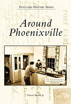 Around Phoenixville by Martino Jr, Vincent
