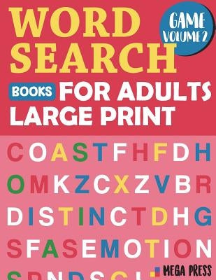 Word Search Books for Adults Large Print: Extremely Fascinating Big Word Search Books for Adults by Mega Press