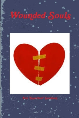 Wounded Souls by Goodman, Kim Supermutt