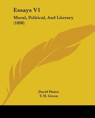 Essays V1: Moral, Political, And Literary (1898) by Hume, David