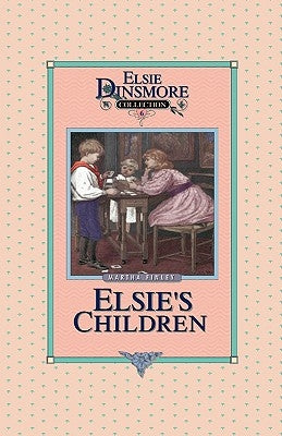 Elsie's Children, Book 6 by Finley, Martha