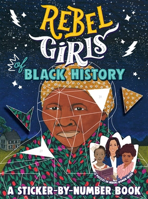 Rebel Girls of Black History: A Sticker-By-Number Book by Rebel Girls