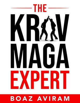 The Krav Maga Expert by Aviram, Boaz