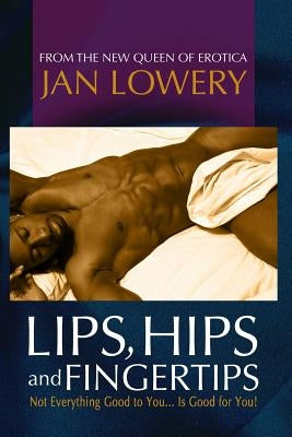 Lips Hips and Fingertips by White, Timothy