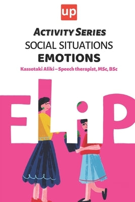 Social Situations - Emotions: 30 Activities for the development of children's social skills by Kassotaki, Aliki