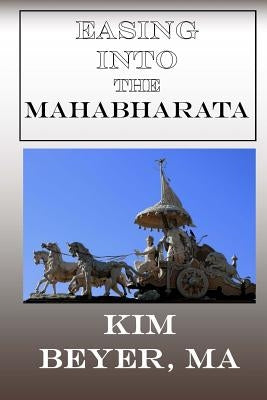 Easing into the Mahabharata by Beyer Ma, Kim