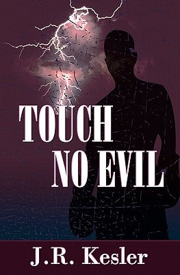 Touch No Evil by Kesler, J. R.