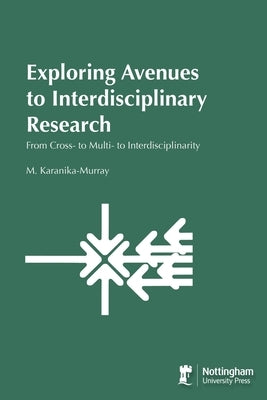 Exploring Avenues to Interdisciplinary Research by Karanika-Murray, Maria