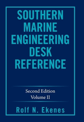 Southern Marine Engineering Desk Reference: Second Edition Volume Ii by Ekenes, Rolf N.