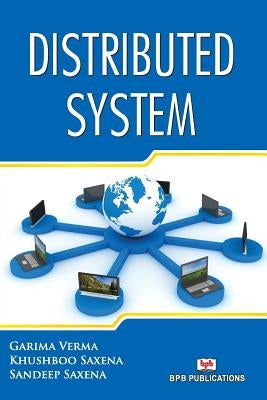 Distributed System by Verma, Garima Saxena Khusboo Saxena