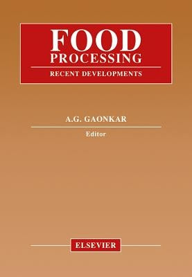 Food Processing: Recent Developments by Gaonkar, Anilkumar G.