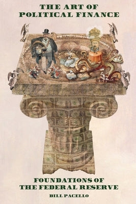 Foundations of the Federal Reserve by Pacello, Bill