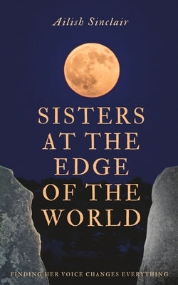 Sisters at the Edge of the World by Sinclair, Ailish