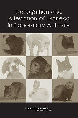 Recognition and Alleviation of Distress in Laboratory Animals by National Research Council