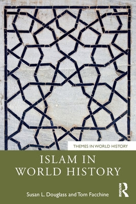 Islam in World History by Douglass, Susan L.