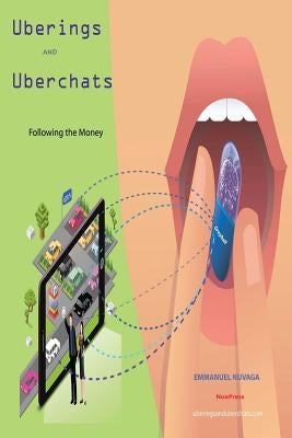Uberings and Uberchats: Following the Money by Nuvaga, Emmanuel