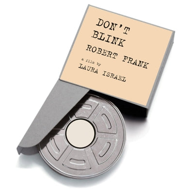 Laura Israel: Don't Blink - Robert Frank by Israel, Laura