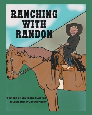 Ranching with Randon by Claxton, Cheyenne