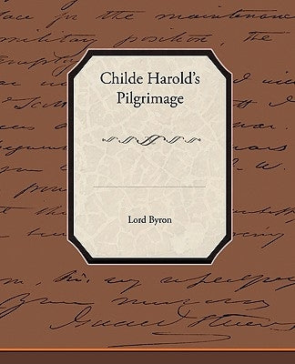Childe Harold's Pilgrimage by Byron, George Gordon, 1788-
