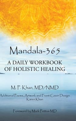 Mandala-365: A Daily Workbook of Holistic Healing by Khan, Nmd M. P.