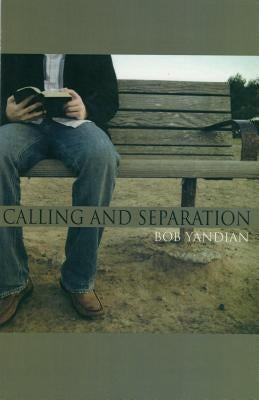 Calling and Separation by Yandian, Bob