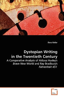 Dystopian Writing in the Twentieth Century by Kollar, Dora