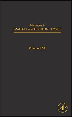 Advances in Imaging and Electron Physics: Volume 151 by Hawkes, Peter W.