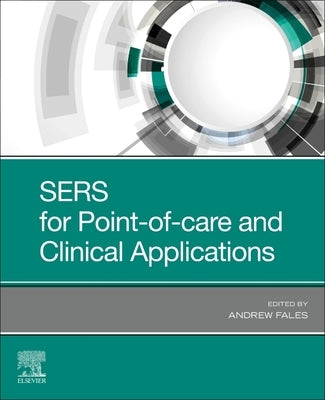 Sers for Point-Of-Care and Clinical Applications by Fales, Andrew