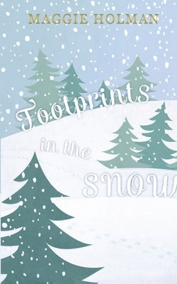 Footprints in the Snow by Holman, Maggie