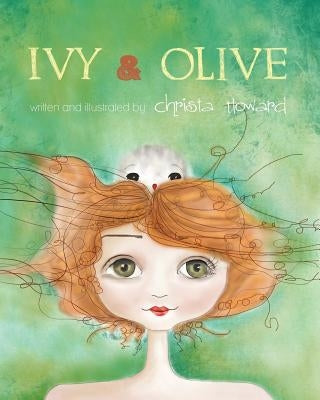 Ivy & Olive by Howard, Christa
