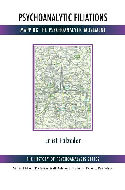 Psychoanalytic Filiations: Mapping the Psychoanalytic Movement by Falzeder, Ernst