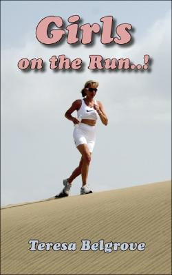 Girls on the Run..! by Belgrove, Teresa