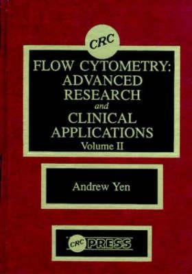 Flow Cytometry: Advanced Research and Clinical Applications, Volume II by Yen, Andrew