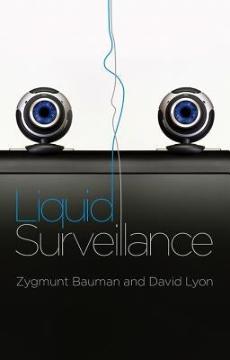 Liquid Surveillance: A Conversation by Bauman, Zygmunt