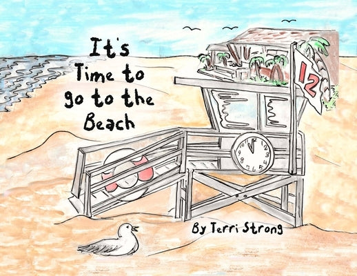 It's Time to go to the Beach by Strong, Terri