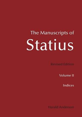 The Manuscripts of Statius: Indices by Anderson, Harald