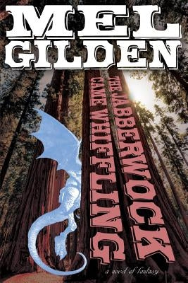 The Jabberwock Came Whiffling: A Novel of Fantasy by Gilden, Mel